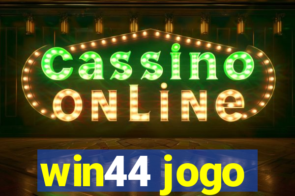 win44 jogo